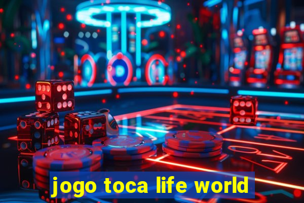 jogo toca life world